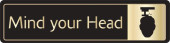 Buzz DM098 Gold On Black Bar Signs 43x178 - Mind Your Head